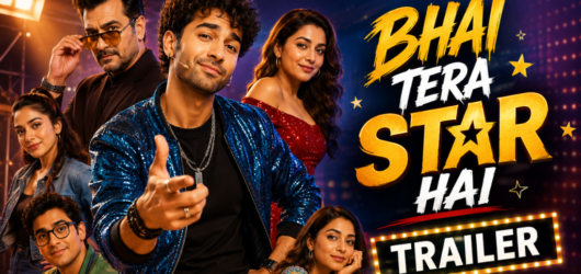Bhai Tera Star Hai Trailer: A Fun Ride Full of Comedy