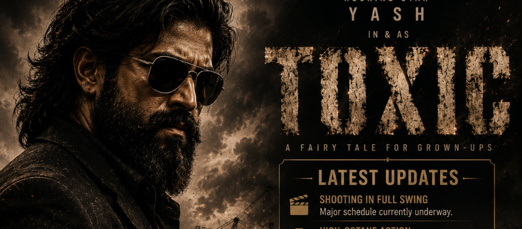 Toxic Yash Movie Update: Budget, Trailer & Latest News