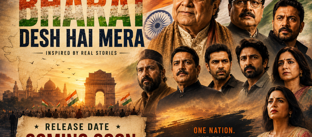 Bharat Desh Hai Mera Movie Release Date: Cast, Trailer and More