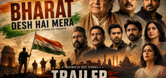 Bharat Desh Hai Mera Movie Trailer: Official Trailer, Cast, and More