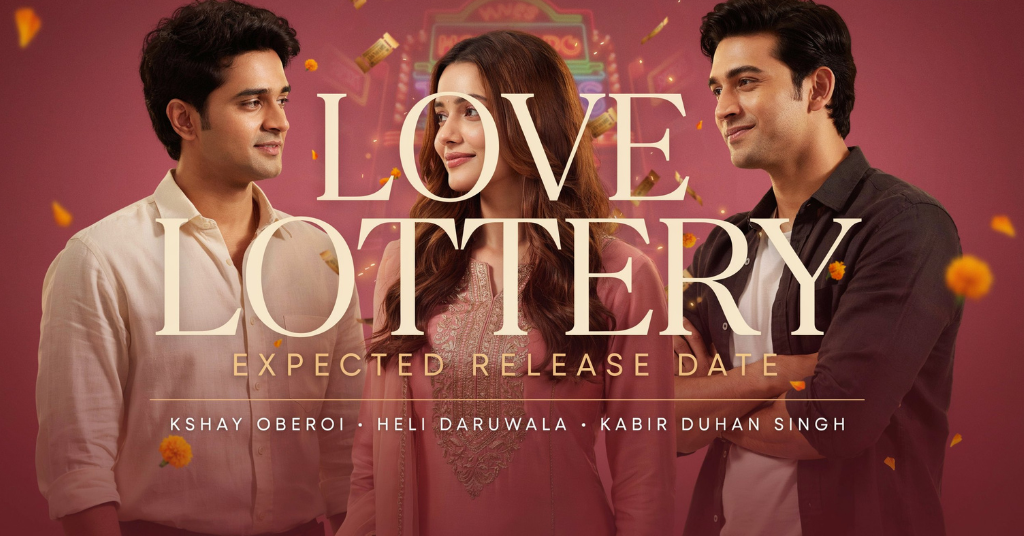 Love Lottery Expected Release Date: Cast, Trailer, Latest Updates