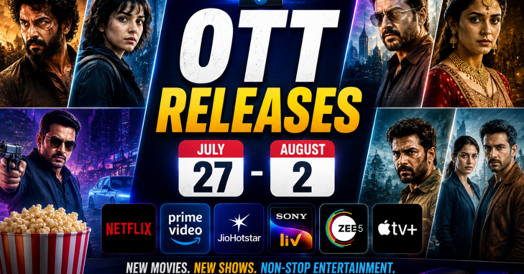 OTT Releases July 27 – August 2, 2026: New Movies and Web Series