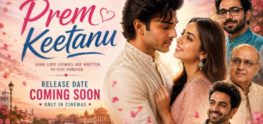 Prem Keetanu Release Date, Cast, Trailer, Director & More
