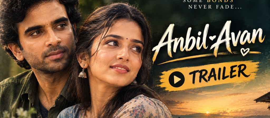 Anbil-Avan Movie Trailer: Release Date, Cast and Latest Updates