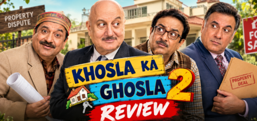 Khosla Ka Ghosla 2 Review: Story, Cast, Comedy and More