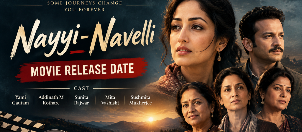 Nayyi-Navelli Movie Release Date, Cast, Trailer & OTT